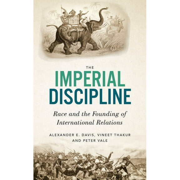 The Imperial Discipline : Race and the Founding of International Relations (Hardcover)