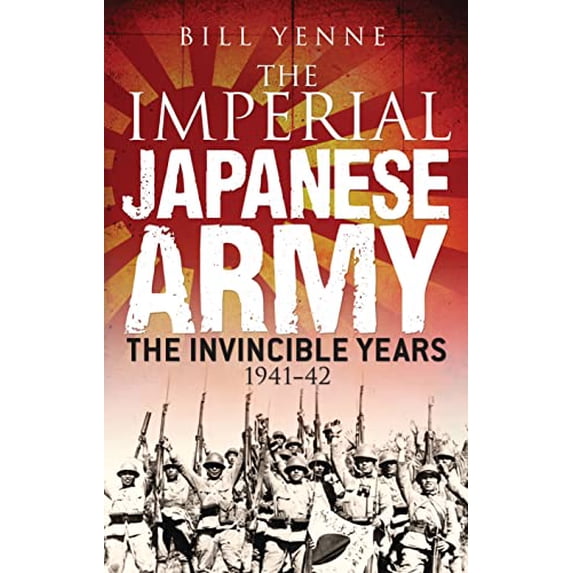 Pre-Owned The Imperial Japanese Army: The Invincible Years 1941-42 (Hardcover) 1782009329 9781782009320