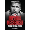 thumbnail image 1 of Pre-Owned The Imperial Messenger: Thomas Friedman at Work (Paperback) 1844677494 9781844677498, 1 of 1
