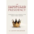 thumbnail image 1 of The Imperiled Presidency: Leadership Challenges in the Twenty-First Century, (Paperback), 1 of 1
