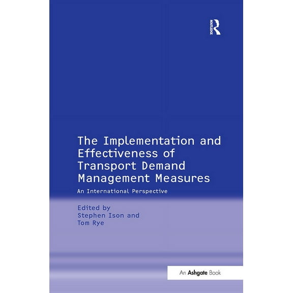 The Implementation and Effectiveness of Transport Demand Management Measures: An International Perspective, (Hardcover)