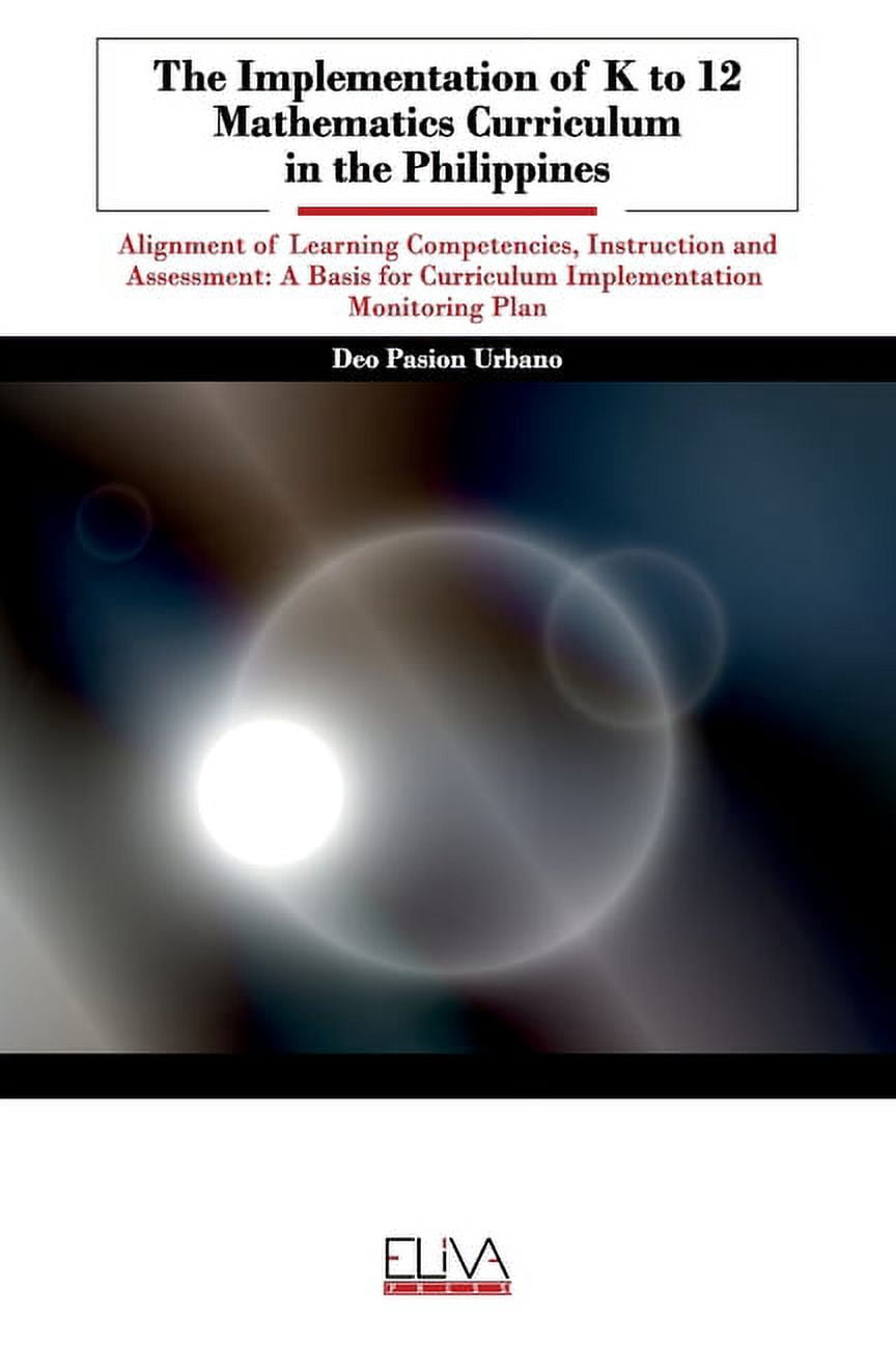 The Implementation of K to 12 Mathematics Curriculum in the Philippines ...