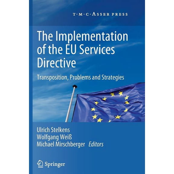 The Implementation of the EU Services Directive: Transposition, Problems and Strategies, (Paperback)