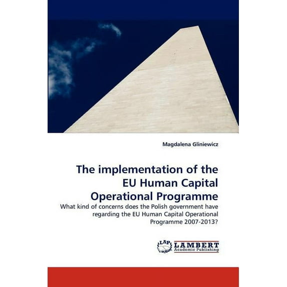 The Implementation of the Eu Human Capital Operational Programme (Paperback)