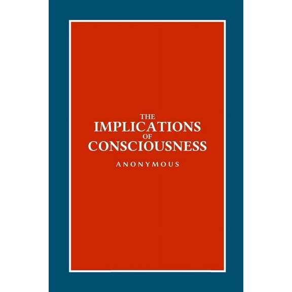 The Implications of Consciousness, (Paperback)