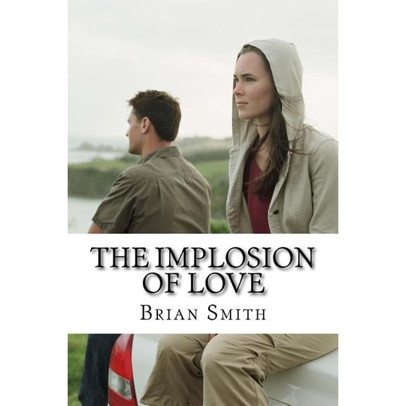 The Implosion Of Love (Paperback)