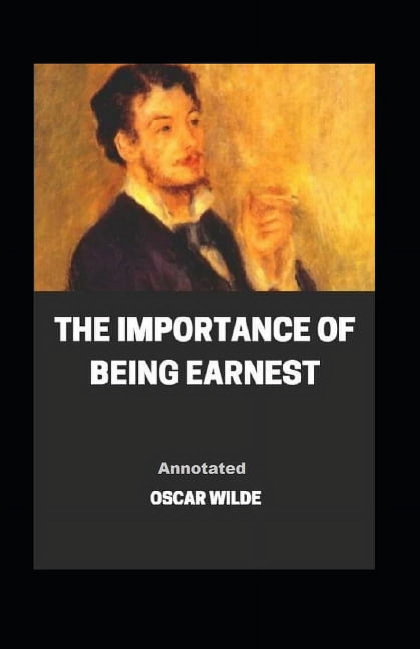 The Importance of Being Earnest Annotated (Paperback)