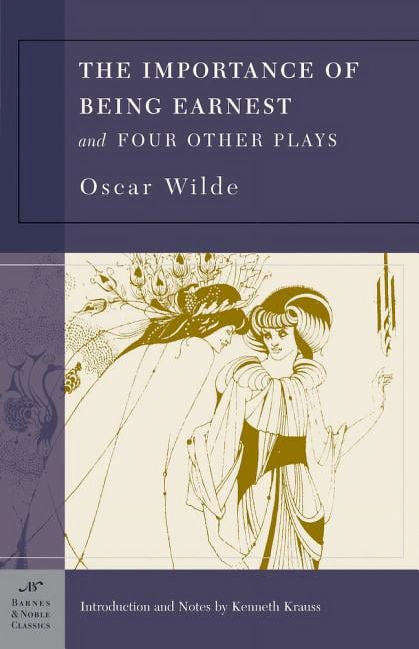 The Importance of Being Earnest and Four Other Plays (Barnes & Noble ...
