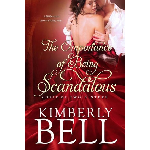 The Importance of Being Scandalous (Tale of Two Sisters, Bk. 1)