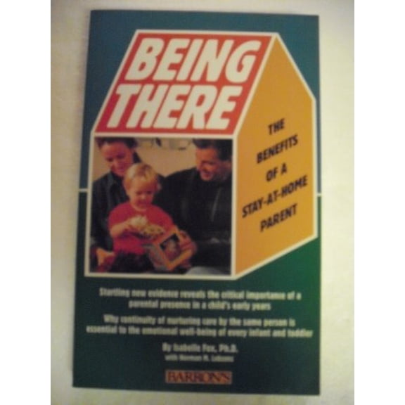 Pre-Owned The Importance of Being There: The Benefits of a Stay-At-Home Parent (Paperback) 0812094905 9780812094909