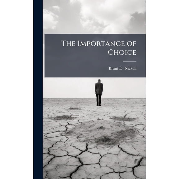 The Importance of Choice, (Hardcover)