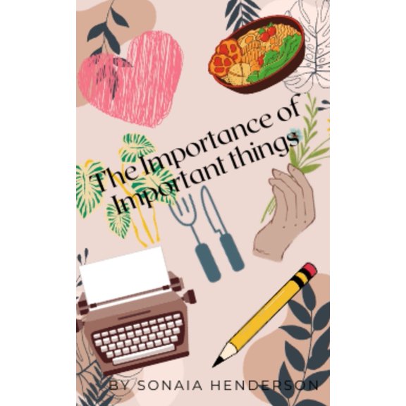 The Importance of Important Things, (Paperback)