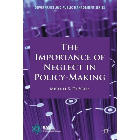 The Importance of Neglect in Policy-Making