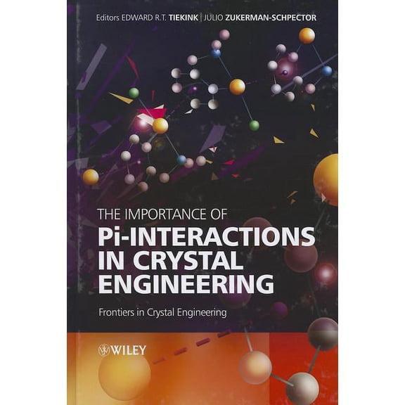The Importance of Pi-Interactions in Crystal Engineering: Frontiers in Crystal Engineering, (Hardcover)