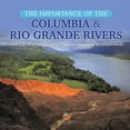 thumbnail image 1 of The Importance of the Columbia & Rio Grande Rivers American Geography Grade 5 Children's Geography & Cultures Books, (Paperback), 1 of 1