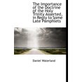 thumbnail image 1 of The Importance of the Doctrine of the Holy Trinity Asserted, in Reply to Some Late Pamphlets (Hardcover), 1 of 1