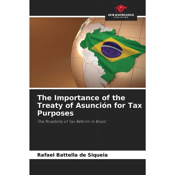 The Importance of the Treaty of Asunción for Tax Purposes, (Paperback)