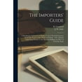 thumbnail image 1 of The Importers' Guide [microform] (Paperback), 1 of 1