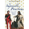 thumbnail image 1 of Pre-Owned The Impossible Bourbons: Europe's Most Ambitious Dynasty Paperback, 1 of 1
