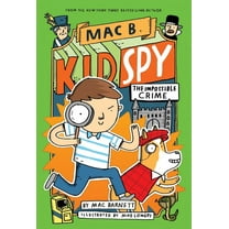 The Impossible Crime (Mac B., Kid Spy #2) (Hardcover)
