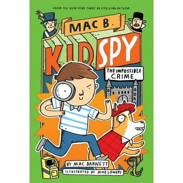 The Impossible Crime (Mac B., Kid Spy #2) (Hardcover)