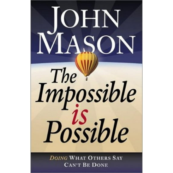 Pre-Owned The Impossible Is Possible: Doing What Others Say Can't Be Done (Hardcover) 0764227408 9780764227400