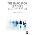 thumbnail image 1 of The Impostor Leaders: Lessons on How Not to Lead, (Paperback), 1 of 1