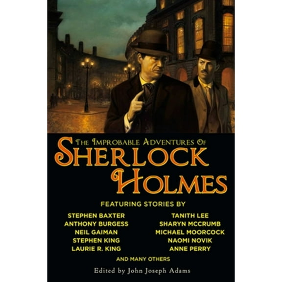 Pre-Owned The Improbable Adventures of Sherlock Holmes: Tales of Mystery and the Imagination Detailing the Adventures of the World's Most Famous Detective, Mr. (Paperback) 1597801607 9781597801607