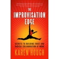 thumbnail image 1 of The Improvisation Edge : Secrets to Building Trust and Radical Collaboration at Work (Paperback), 1 of 1