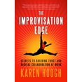 thumbnail image 1 of Pre-Owned The Improvisation Edge: Secrets to Building Trust and Radical Collaboration at Work (Paperback) 1605095850 9781605095851, 1 of 1