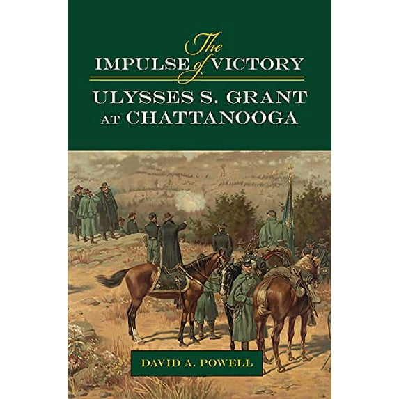 Pre-Owned The Impulse of Victory: Ulysses S. Grant at Chattanooga (World of Ulysses S. Grant) Paperback