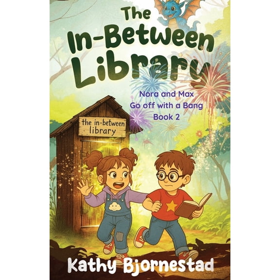 The In-Between Library: Nora and Max Go off with a Bang, (Paperback)