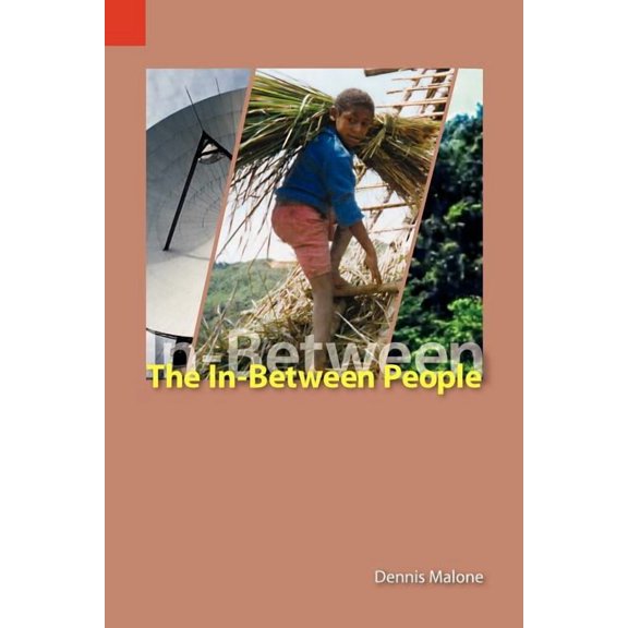 The In-Between People: Language and Culture Maintenance and Mother-Tongue Education in the Highlands of Papua New Guinea, (Paperback)