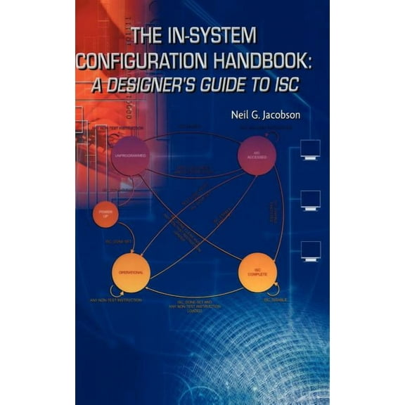 The In-System Configuration Handbook:: A Designer's Guide to Isc, (Hardcover)