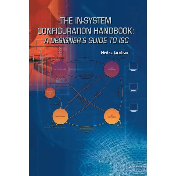 The In-System Configuration Handbook:: A Designer's Guide to Isc, (Paperback)