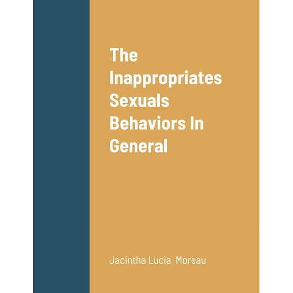 The Inappropriates Sexuals Behaviors In General (Paperback)