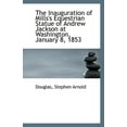 thumbnail image 1 of The Inauguration of Mills's Equestrian Statue of Andrew Jackson at Washington, January 8, 1853 (Paperback), 1 of 1