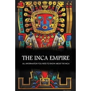The Inca Empire All Information You Need To Know About The Inca Inca Food Paperback