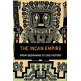 thumbnail image 1 of The Incan Empire : From Beginning To End History: Capital Of Inca Empire (Paperback), 1 of 1