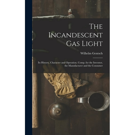 The Incandescent Gas Light (Hardcover)