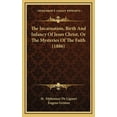 thumbnail image 1 of The Incarnation, Birth And Infancy Of Jesus Christ, Or The Mysteries Of The Faith (1886) (Hardcover), 1 of 1