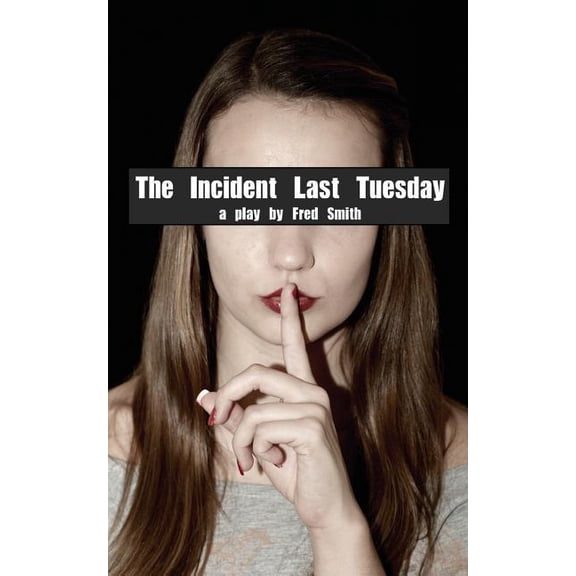 The Incident Last Tuesday