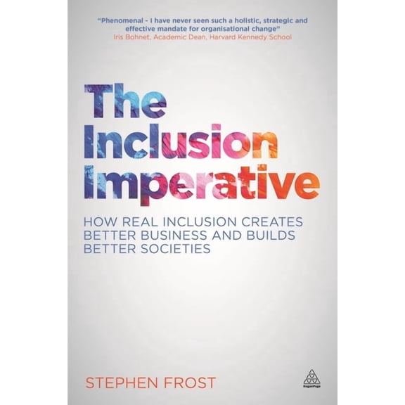 The Inclusion Imperative: How Real Inclusion Creates Better Business and Builds Better Societies, (Paperback)