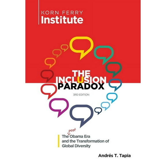 The Inclusion Paradox: The Post Obama Era and the Transformation of Global Diversity, (Hardcover)
