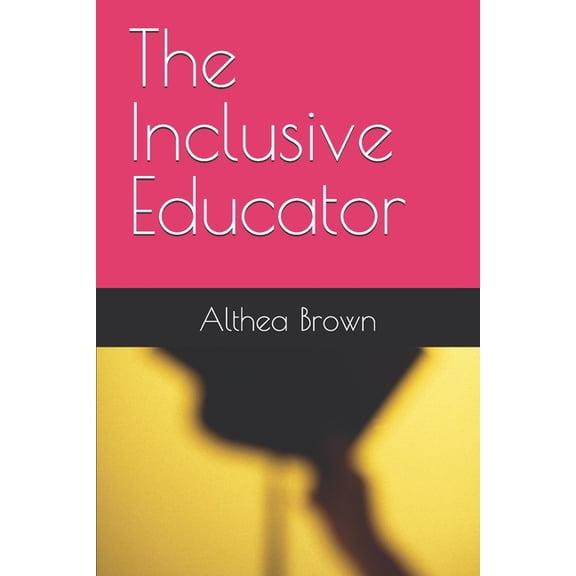 The Inclusive Educator, (Paperback)