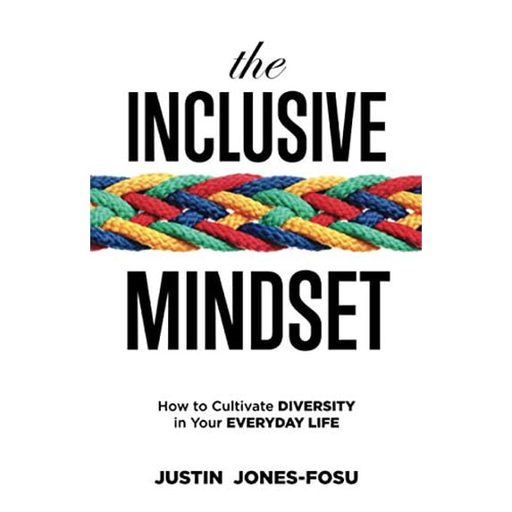 Pre-Owned The Inclusive Mindset: How to Cultivate Diversity in Your Everyday Life (Paperback) 0983371873 9780983371878