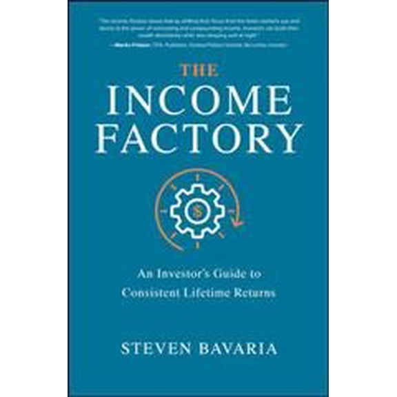 Pre-Owned The Income Factory: An Investor's Guide to Consistent Lifetime Returns (Hardcover) 1260458539 9781260458534