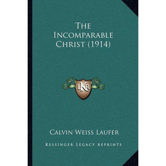 The Incomparable Christ (1914) (Paperback)