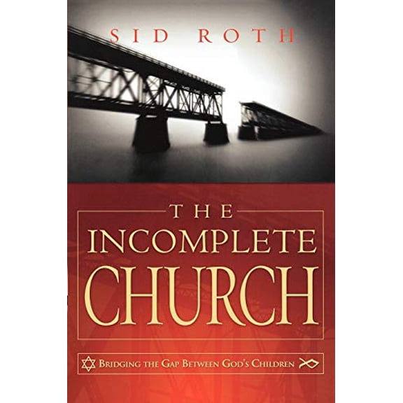 Pre-Owned The Incomplete Church: Unifying God's Children (Paperback) 0768424372 9780768424379