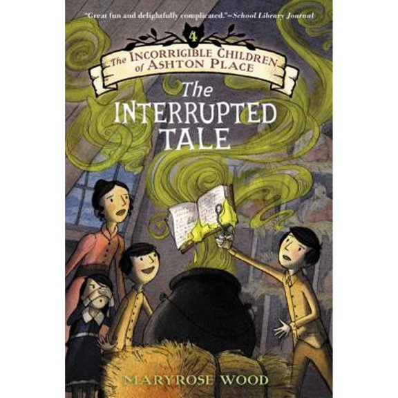 Pre-Owned The Incorrigible Children of Ashton Place: Book IV: The Interrupted Tale (Paperback) 0061791237 9780061791239